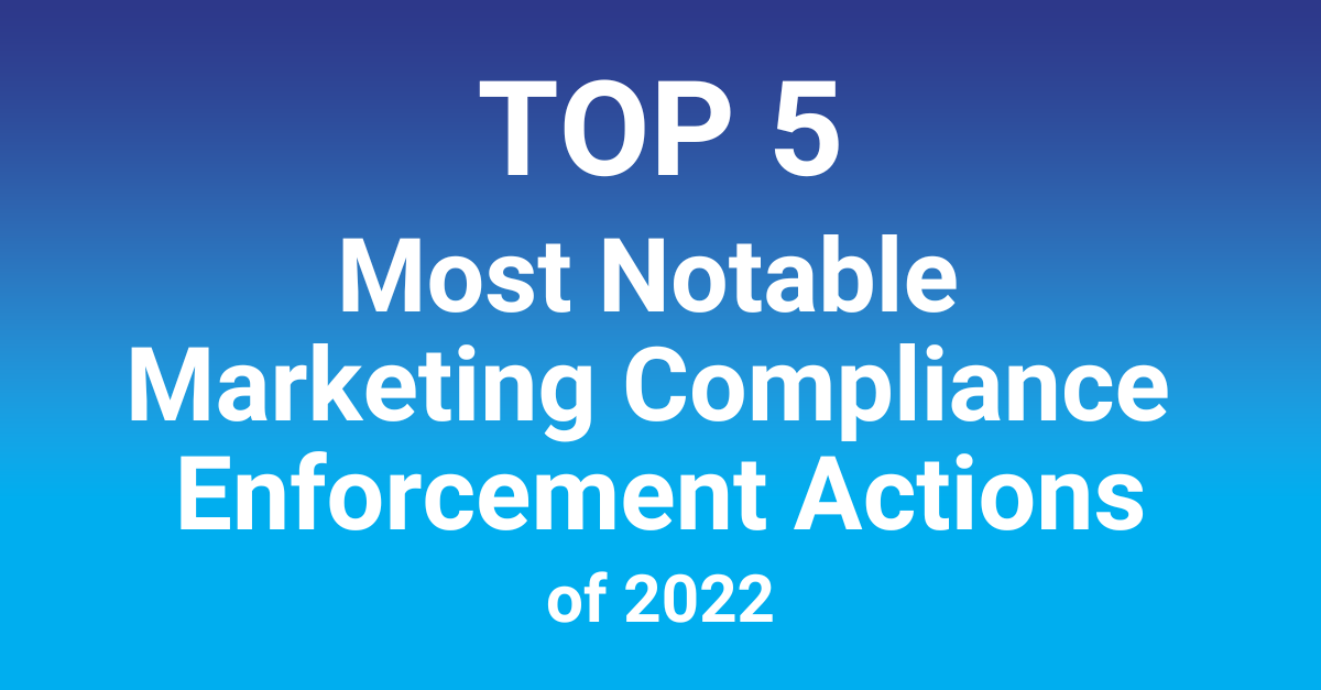 Top 5 Most Notable Marketing Compliance Enforcement Actions of 2022